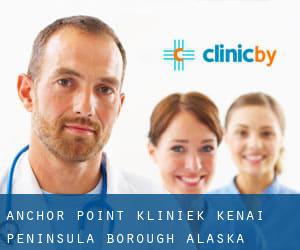 Anchor Point kliniek (Kenai Peninsula Borough, Alaska)