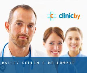 Bailey Rollin C MD (Lompoc)