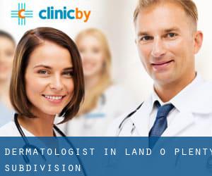 Dermatologist in Land-O-Plenty Subdivision