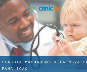 Claudia Machado,MD (Vila Nova de Famalicão)