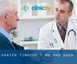 Khater Timothy T MD PHD (Doud)