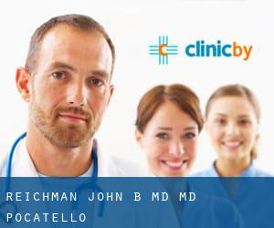 Reichman John B MD MD (Pocatello)